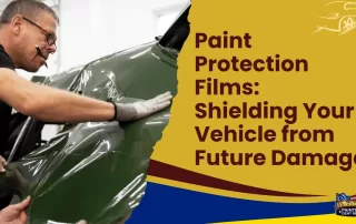 Paint Protection Films: Shielding Your Vehicle from Future Damage