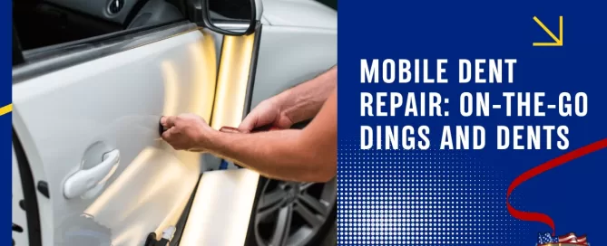 Mobile Dent Repair: On-the-Go Dings and Dents